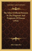 Value Of Blood Pressure In The Diagnosis And Prognosis Of Disease (1916)