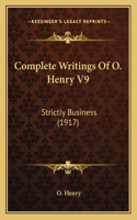 Complete Writings Of O. Henry V9: Strictly Business (1917)(English)