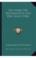 Lehre Der Reformation Von Der Taufe (1906)