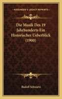 Musik Des 19 Jahrhunderts Ein Historischer Ueberblick (1900)