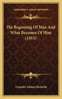 Beginning Of Man And What Becomes Of Him (1915)