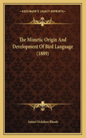 The Mimetic Origin And Development Of Bird Language (1889)