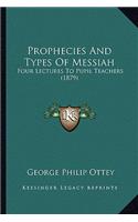 Prophecies And Types Of Messiah