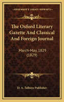 The Oxford Literary Gazette And Classical And Foreign Journal