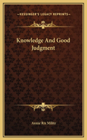 Knowledge And Good Judgment