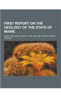 First Report on the Geology of the State of Maine: (English)
