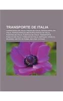 Transporte de Italia: Carreteras de Italia, Faros de Italia, Ferrocarril En Italia, Ferrocarriles Metropolitanos de Italia, Puentes de Itali