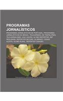 Programas Jornalisticos: Programas Jornalisticos de Portugal, Programas Jornalisticos Do Brasil, Telejornais, OS Trapalhoes, Telejornalismo(Portuguese)