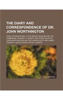 The Diary and Correspondence of Dr. John Worthington (Volume 3;