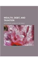 Wealth, Debt, and Taxation: (English)