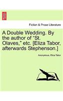 A Double Wedding. by the Author of 