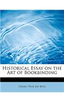 Historical Essay on the Art of Bookbinding