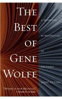 Best of Gene Wolfe: A Definitive Retrospective of His Finest Short Fiction