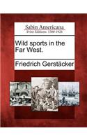 Wild Sports in the Far West.