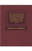 Der Krieg Von 1806 Und 1807 [I.E. Achtzehnhundertsechs Und Achtzehnhundertsieben]: Ein Beitrag Zur Geschichte Der Preussischen Armee Nach Den Quellen Des Kriegs-Archivs Bearbeitet, Erster Band