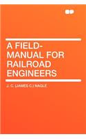 A Field-Manual for Railroad Engineers