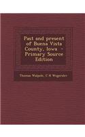 Past and Present of Buena Vista County, Iowa - Primary Source Edition
