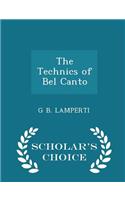 The Technics of Bel Canto - Scholar's Choice Edition