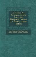Collection Des Ouvrages Anciens Concernant Madagascar, Volume 2