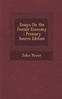 Essays on the Female Economy - Primary Source Edition