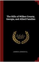 The Hills of Wilkes County, Georgia, and Allied Families
