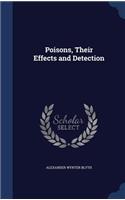Poisons, Their Effects and Detection