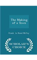 The Making of a Town - Scholar's Choice Edition