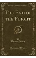 The End of the Flight (Classic Reprint)