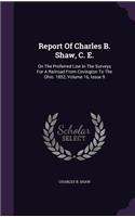 Report of Charles B. Shaw, C. E.
