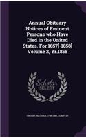Annual Obituary Notices of Eminent Persons who Have Died in the United States. For 1857[-1858] Volume 2, Yr.1858