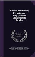 Human Documents; Portraits and Biographies of Eminent men; Articles