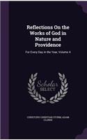 Reflections On the Works of God in Nature and Providence: For Every Day in the Year, Volume 4