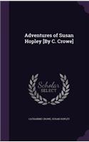 Adventures of Susan Hopley [By C. Crowe]