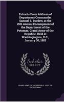 Estracts From Address of Department Commander Samuel S. Burdett, at the 15th Annual Encampment of the Department of the Potomac, Grand Army of the Republic, Held at Washingington, D.C., January 30, 1883