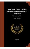 New York Times Current HistoryThe European War May 1915: The European War; Volume 2; No. 2
