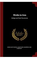 Works in Iron: Bridge and Roof Structures