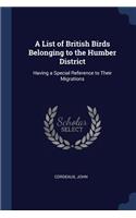 A List of British Birds Belonging to the Humber District