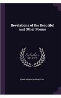 Revelations of the Beautiful and Other Poems