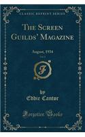 The Screen Guilds' Magazine, Vol. 1: August, 1934 (Classic Reprint)