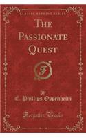The Passionate Quest (Classic Reprint)