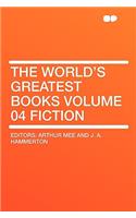 The World's Greatest Books Volume 04 Fiction