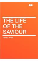 The Life of the Saviour