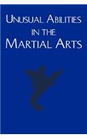 Unusual Abilities in the Martial Arts
