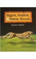 Biggest, Smallest, Fastest, Slowest