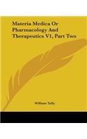 Materia Medica Or Pharmacology And Therapeutics V1, Part Two