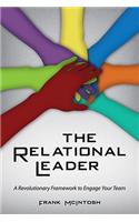 The Relational Leader: A Revolutionary Framework to Engage Your Team