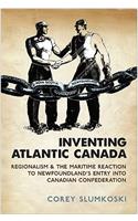 Inventing Atlantic Canada