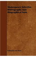 Shakespeare Selective Bibliography And Biographical Note