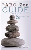 ABC to Zen Guide to Health & Happiness