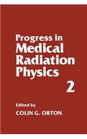Progress in Medical Radiation Physics